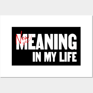 New meaning in my life Posters and Art